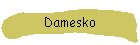 Damesko