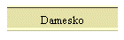 Damesko