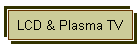 LCD & Plasma TV