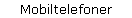 Mobiltelefoner